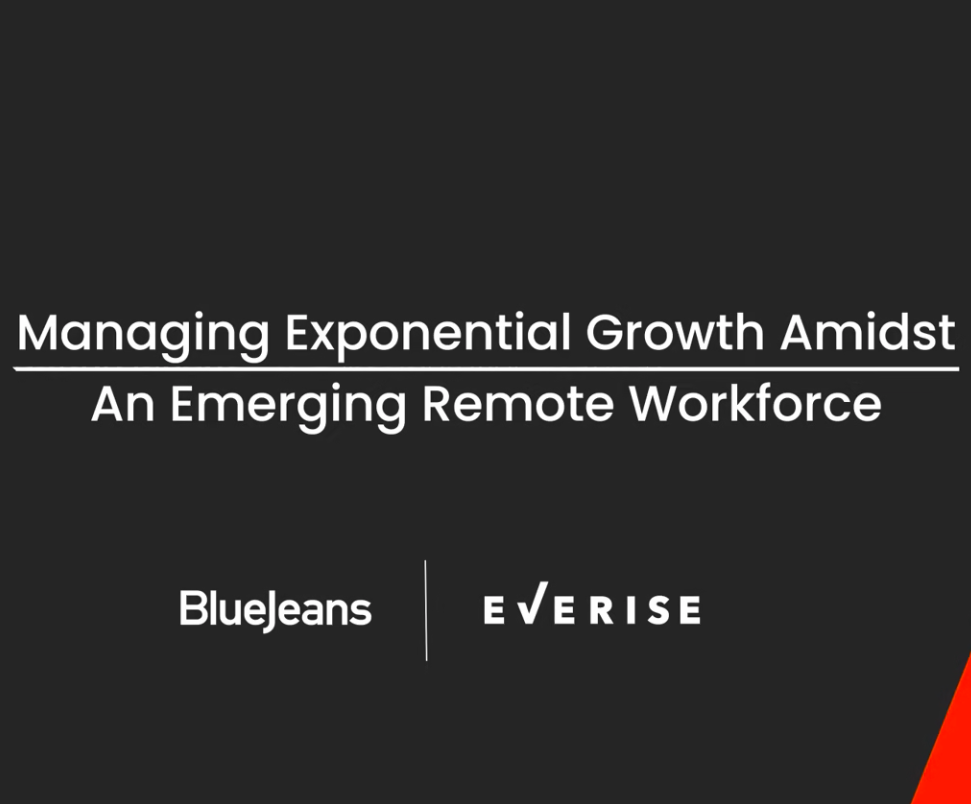 Managing Exponential Growth Amidst an Emerging Remote Workforce | Everise Case Study￼