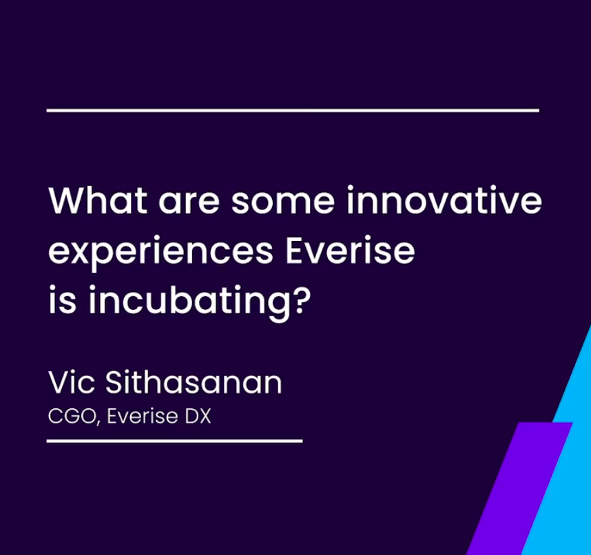 From The Lab: What are some innovative experiences Everise is Incubating?￼